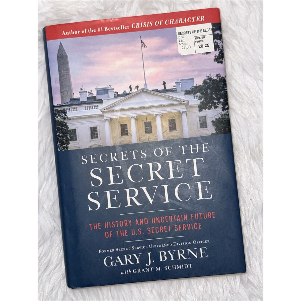 Secrets of the Secret Service Gary J Byrne Hardcover History Politics Book